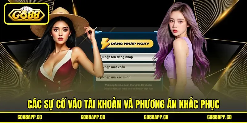 Các sự cố vào tài khoản và phương án khắc phục